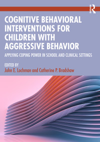 Cognitive Behavioral Interventions for Children with Aggressive Behavior (Applying Coping Power in School and Clinical Settings) by John E. Lochman, Catherine P. Bradshaw, 9781032968810