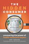 The Hidden Consumer (Uncovering the Power of Health-Conscious Buyers) by Amy Graves, Amy Graves, 9781963549126