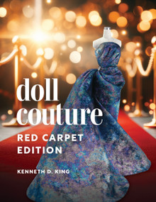 Doll Couture: Red Carpet Edition by Kenneth D King, Kenneth D King, 9781963549232