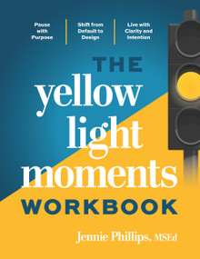 The Yellow Light Moments Workbook by Jennie Phillips, Jennie Phillips, 9781963549287
