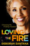 Loving the Fire (Choosing Me, Finding Freedom) by Deborah Santana, 9781963549409