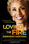Loving the Fire (Choosing Me, Finding Freedom) by Deborah Santana, Deborah Santana, 9781963549409