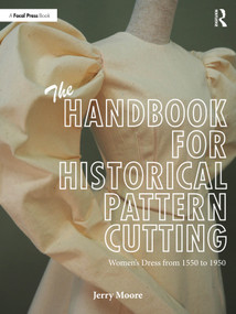 The Handbook for Historical Pattern Cutting (Women's Dress from 1550 to 1950) by Jerry Moore, 9781041149361