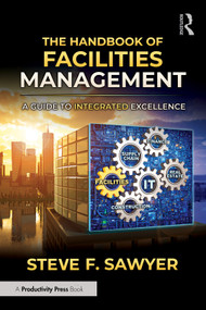 The Handbook of Facilities Management (A Guide to Integrated Excellence) by Steve F. Sawyer, 9781041303251