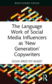The Language Work of Social Media Influencers as ‘New Generation' Copywriters by Olivia Droz-dit-Busset, 9781032951263
