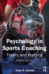 Psychology in Sports Coaching (Theory and Practice) by Adam R. Nicholls, 9781041096955