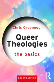 Queer Theologies: The Basics by Chris Greenough, 9781032563350