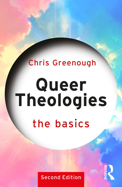 Queer Theologies: The Basics by Chris Greenough, 9781032563350