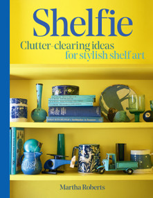 Shelfie (Clutter-clearing ideas for stylish shelf art) by Martha Roberts, 9798985191363