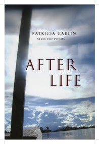 After Life (Selected Poems) by Patricia Carlin, 9798990249073