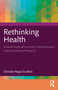 Rethinking Health (Radical Implications from Contemporary Interdisciplinary Research) by Christie Napa Scollon, 9780367902377