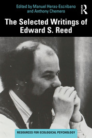 The Selected Writings of Edward S. Reed by Manuel Heras-Escribano, Anthony Chemero, 9781041171577