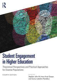 Student Engagement in Higher Education (Theoretical Perspectives and Practical Approaches for Diverse Populations) by Stephen John Nii Amu Kwei Quaye, Sumun Lakshmi Pendakur, 9781032985299