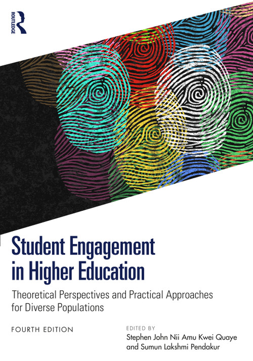 Student Engagement in Higher Education (Theoretical Perspectives and Practical Approaches for Diverse Populations) by Stephen John Nii Amu Kwei Quaye, Sumun Lakshmi Pendakur, 9781032985299