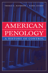 American Penology (A History of Control) - 9780202306384 by Karol Lucken, Thomas G. Blomberg, 9780202306384