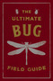The Ultimate Bug Field Guide (The Entomologist's Handbook) by Julius Csotonyi, Thomas Nelson, 9781646433384