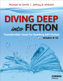 Diving Deep Into Fiction (Transferable Tools for Reading ANY Fiction) by Michael W. Smith, Jeffrey D. Wilhelm, 9781071964347