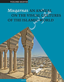 Muqarnas 38 by Gülru Necipoğlu, Maria J. Metzler, 9789004500709