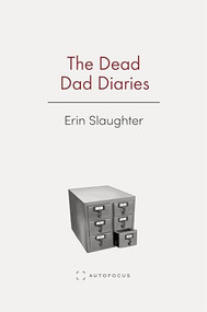 The Dead Dad Diaries by Erin Slaughter, 9781957392400