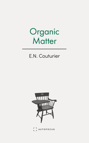 Organic Matter by E.N. Couturier, 9781957392387
