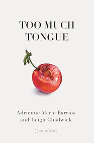 Too Much Tongue by Adrienne Marie Barrio, Leigh Chadwick, 9781957392110