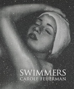 Swimmers (Carole Feuerman) by Carole Feuerman, John Yau, John T. Spike, 9780988855748