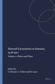 Harvard Excavations at Samaria, 1908-1910 (Volume 2: Plates and Plans) by G.A. Reisner, C.S. Fisher, D.G. Lyon, 9789004413061