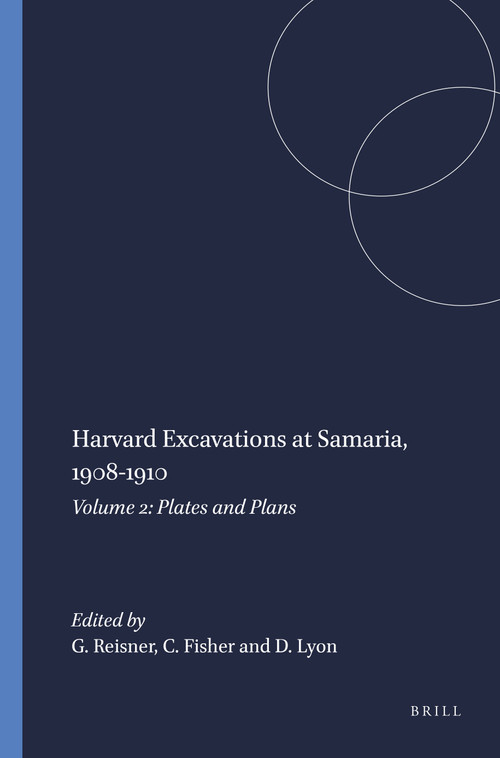 Harvard Excavations at Samaria, 1908-1910 (Volume 2: Plates and Plans) by G.A. Reisner, C.S. Fisher, D.G. Lyon, 9789004413061