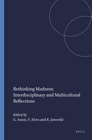 Rethinking Madness: Interdisciplinary and Multicultural Reflections by Gonzalo Araoz, Fátima Alves, Katrina Jaworski, 9781848881853