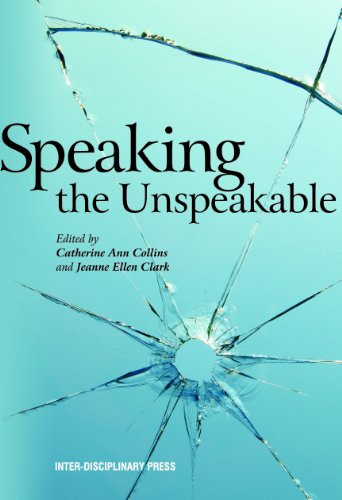 Speaking the Unspeakable by Catherine Ann Collins, Jeanne Ellen Clark, 9781848881976
