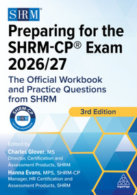 Preparing for the SHRM-CP® Exam 2026/27 (The Official Workbook and Practice Questions from SHRM) by Charles Glover, Hanna Evans, 9781398627741