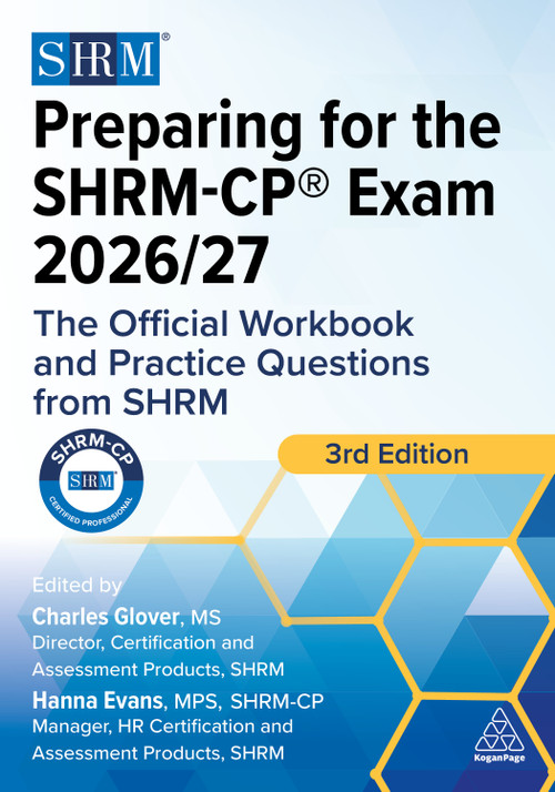 Preparing for the SHRM-CP® Exam 2026/27 (The Official Workbook and Practice Questions from SHRM) by Charles Glover, Hanna Evans, 9781398627741