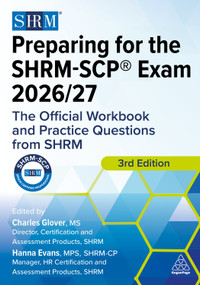 Preparing for the SHRM-SCP® Exam 2026/27 (The Official Workbook and Practice Questions from SHRM) by Charles Glover, Hanna Evans, 9781398627796