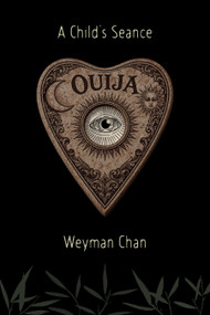 A Child's Seance by Weyman Chan, 9781772017236