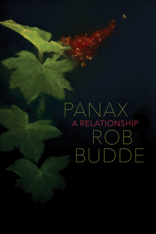 Panax (A Relationship) by Rob Budde, 9781772017311