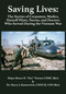 Saving Lives (The Stories of Corpsmen, Medics, Dustoff Pilots, Nurses, and Doctors Who Served During the Vietnam War) by Major Bruce H. “Doc” Norton, USMC (Ret.), Dr. Harry J. Kantrovich, 9781680536096