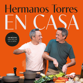 Hermanos Torres en casa / The Torres Brothers at Home (Spanish Edition) by Sergio Torres, Javier Torres, 9788401039195