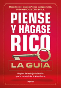 Piense y hágase rico: La guía / Think and Grow Rich: Action Guide (Spanish Edition) by Napoleon Hill, 9786073870290