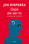 Deja de ser tú / Breaking the Habit of Being Yourself (Spanish Edition) by Joe Dispenza, 9798890987846
