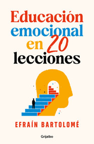 Educación emocional en 20 lecciones / Emotional Education in 20 Lessons (Spanish Edition) by Efraín Bartolomé, 9786073870375