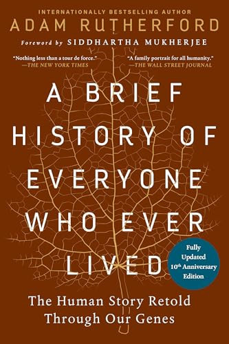 A Brief History of Everyone Who Ever Lived, 10th Anniversary Edition (The Human Story Retold Through Our Genes) by Adam Rutherford, 9798893031768