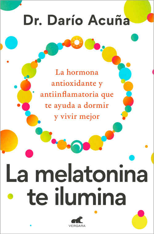 La melatonina te ilumina / Melatonin: The Light of the Night (Spanish Edition) by Dr. Darío Acuña, 9788410467910
