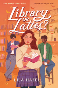 Library or Lattes? by Lila Hazell, 9781645953449