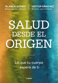 Salud desde el origen / Health from the Beginning (Spanish Edition) by Blanca Gómez, 9788425371363