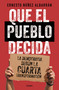 Que el pueblo decida / The People Should Decide (Spanish Edition) by Ernesto Nuñez Albarrán, 9786073871815