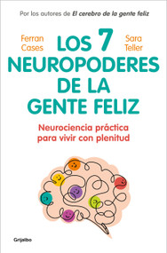 Los 7 neuropoderes de la gente feliz / The 7 Neuropowers of Happy People (Spanish Edition) by Sara Teller, Ferran Cases, 9788425370571