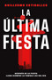 La última fiesta / The Last Party (Spanish Edition) - 9788410442702 by Guillermo Estiballes, 9788410442702