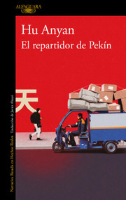 El repartidor de Pekín / I Deliver Parcels in Beijing (Spanish Edition) by Hu Anyan, 9788420479347