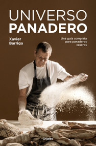 Universo panadero / The Baker's Universe (Spanish Edition) by Xavier Barriga, 9788425373077
