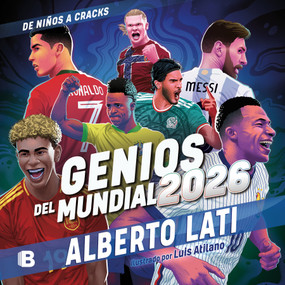 Genios del mundial 2026 / The Geniuses of the 2026 World Cup (Spanish Edition) by Alberto Lati, 9786073870467